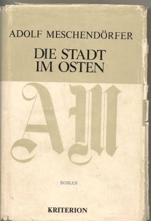 Die Stadt im Osten (Kriterion Verlag, Bukarest 1984). 342 sidor.